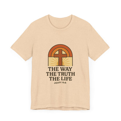 John 14:6, Faith-Inspired Unisex Tee - The Way, The Truth, The Life