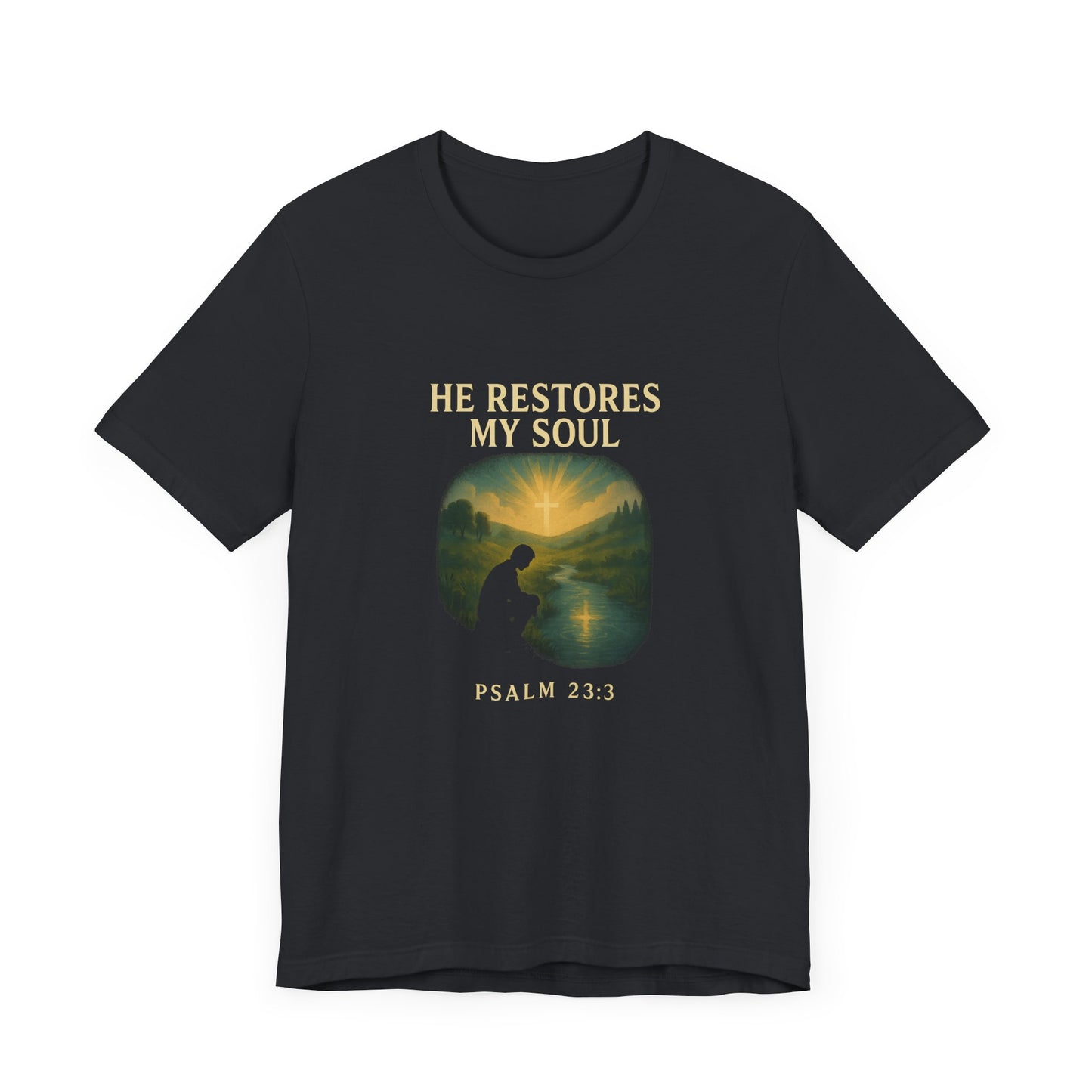 Psalm 23:3 He Restores My Soul T-Shirt