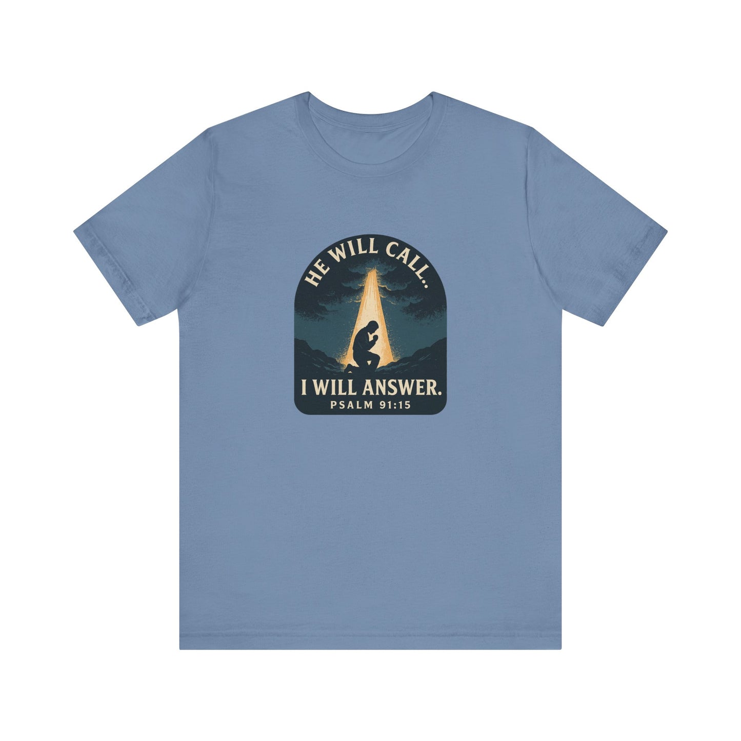 Psalm 91:15 I will Answer T-Shirt