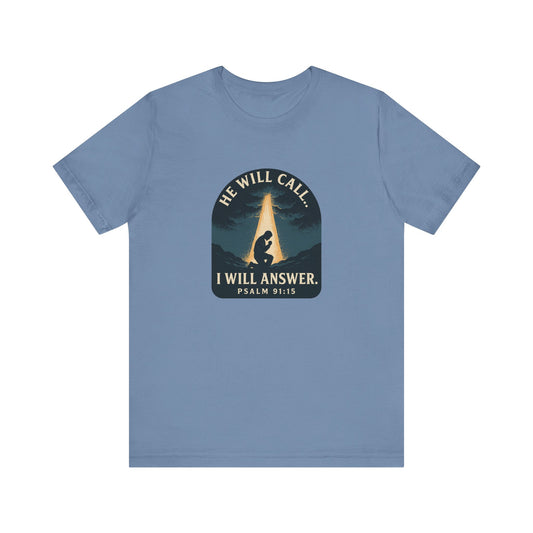 Psalm 91:15 I will Answer T-Shirt