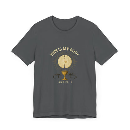 Luke 22:19 This is My Body Tee