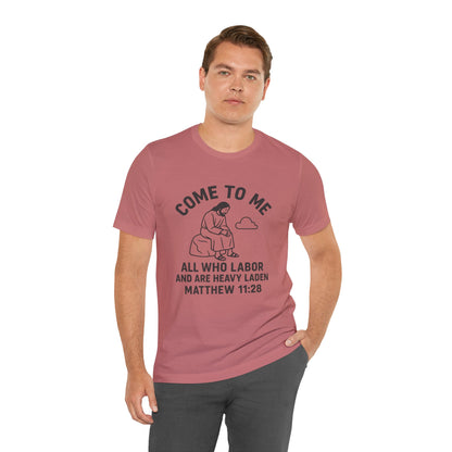 Matthew 11:28 Come to Me T-Shirt