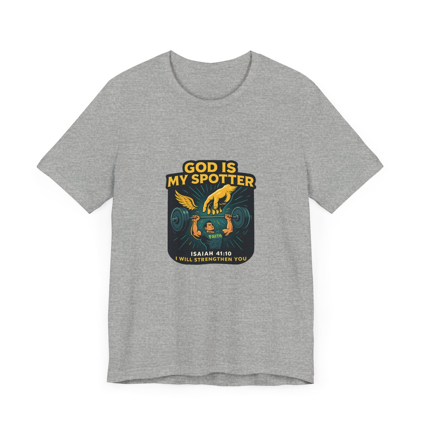Isaiah 41:10 God is my Spotter T-Shirt