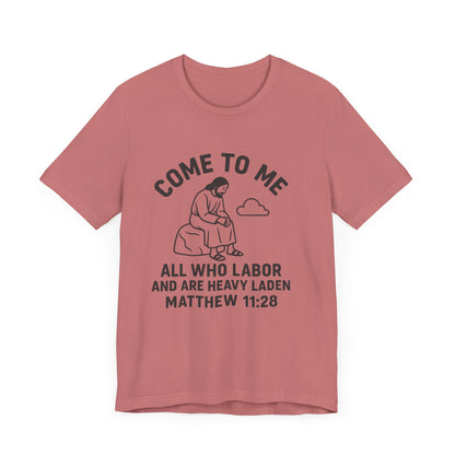 Matthew 11:28 Come to Me T-Shirt