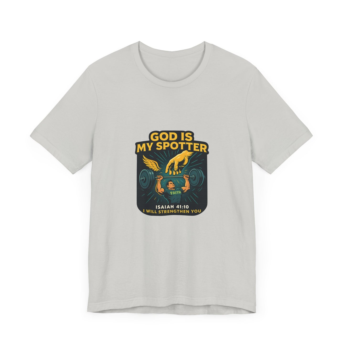Isaiah 41:10 God is my Spotter T-Shirt