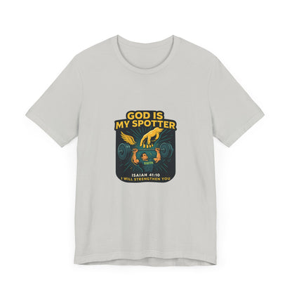 Isaiah 41:10 God is my Spotter T-Shirt