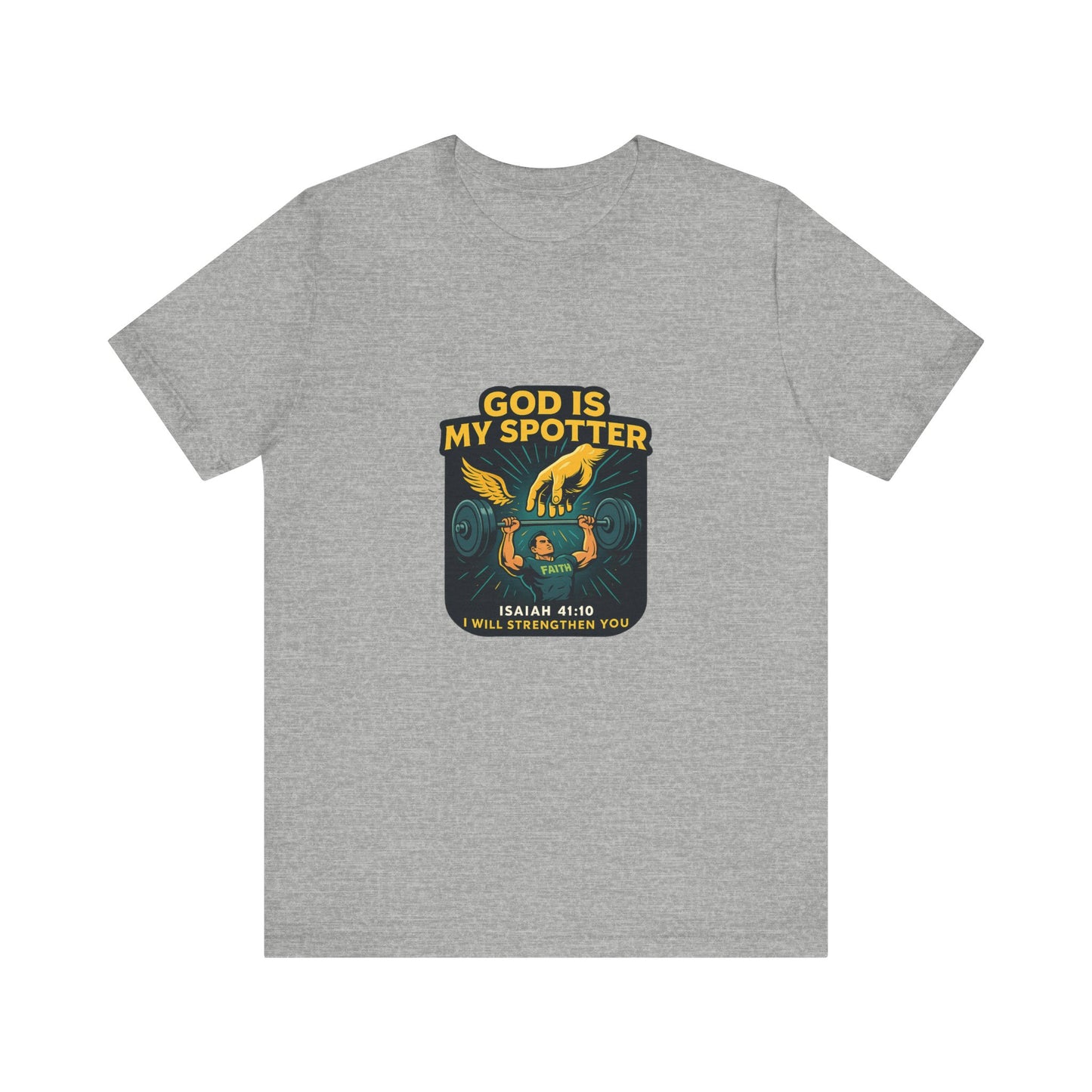 Isaiah 41:10 God is my Spotter T-Shirt