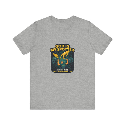 Isaiah 41:10 God is my Spotter T-Shirt