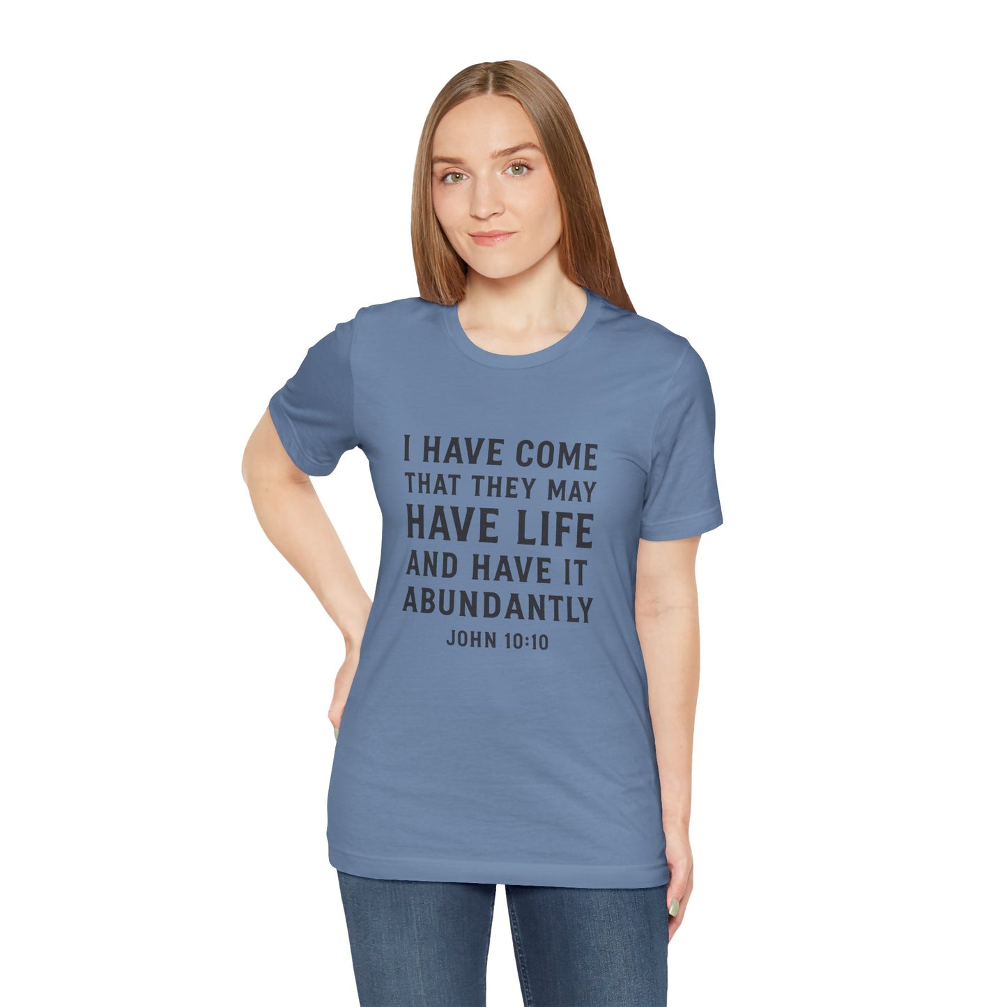 John 10:10 That They May Have Life T-Shirt