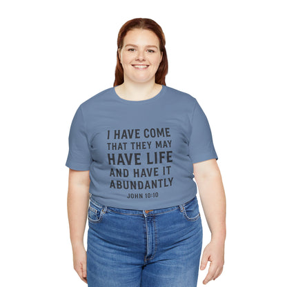 John 10:10 That They May Have Life T-Shirt