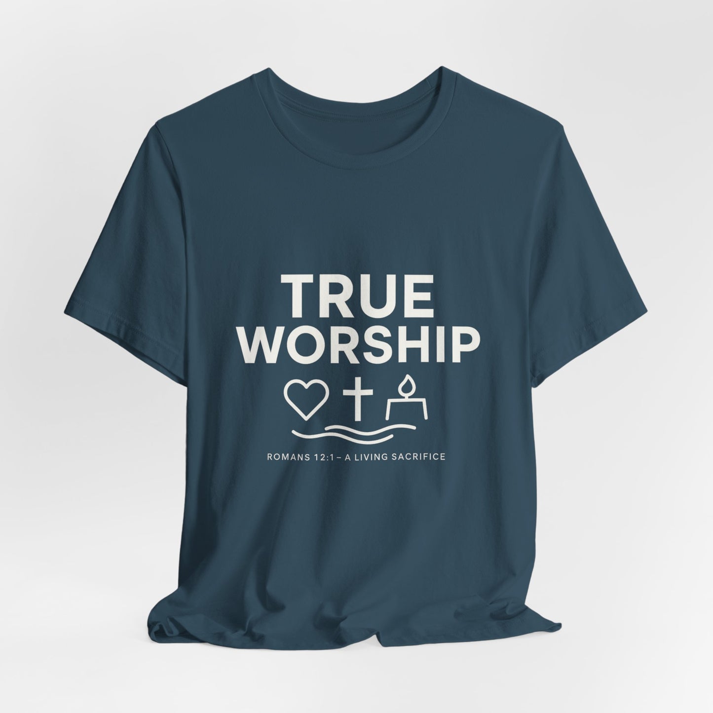 Romans 12:1 True Worship T-Shirt