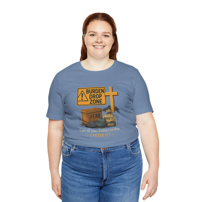 1 Peter 5:7 Burden Drop Zone T-Shirt