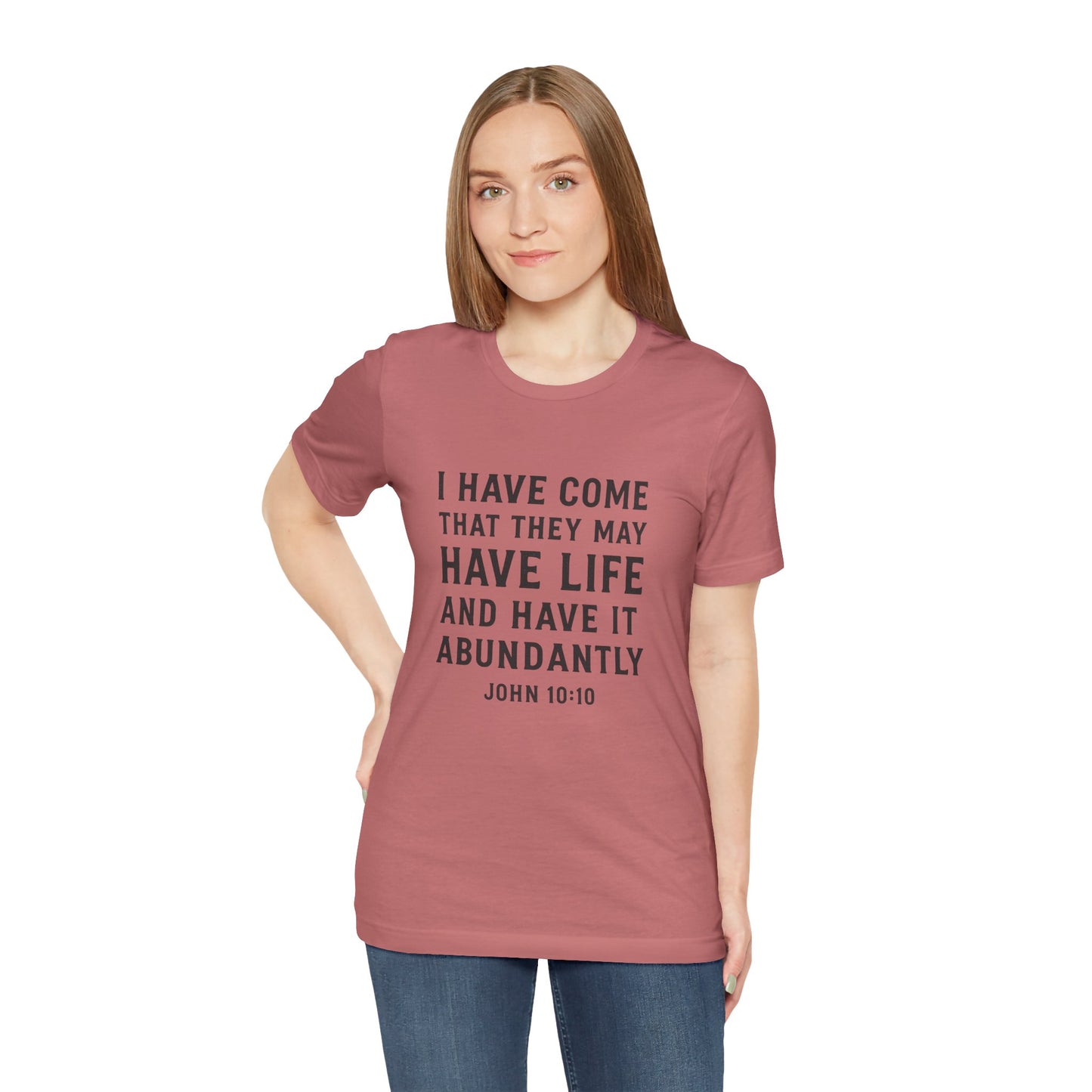 John 10:10 That They May Have Life T-Shirt