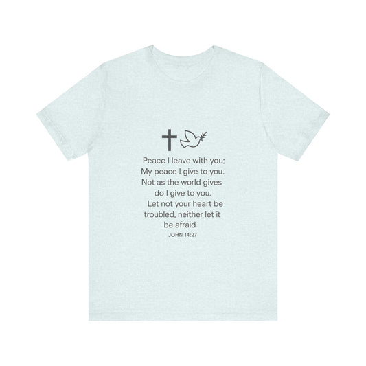 John 14:27 Peace I Leave With You T-Shirt