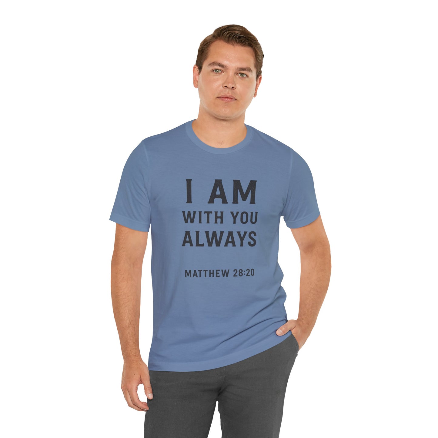 Matthew 28:10 I Am With You Always T-Shirt