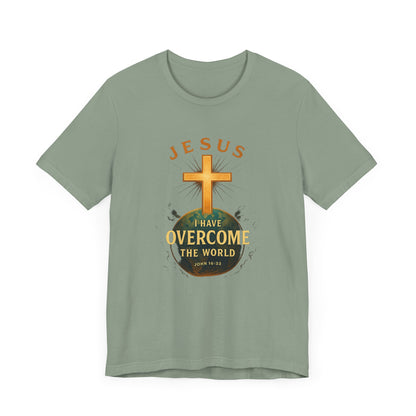 John 16:33 I have Overcome the World T-Shirt
