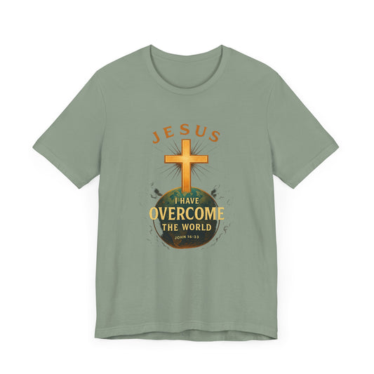 John 16:33 I have Overcome the World T-Shirt