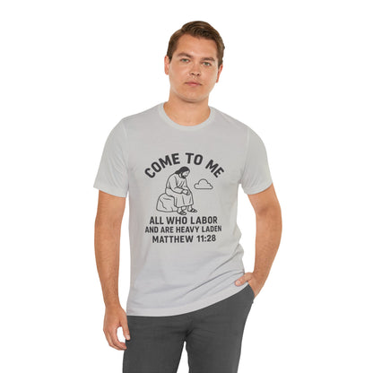 Matthew 11:28 Come to Me T-Shirt