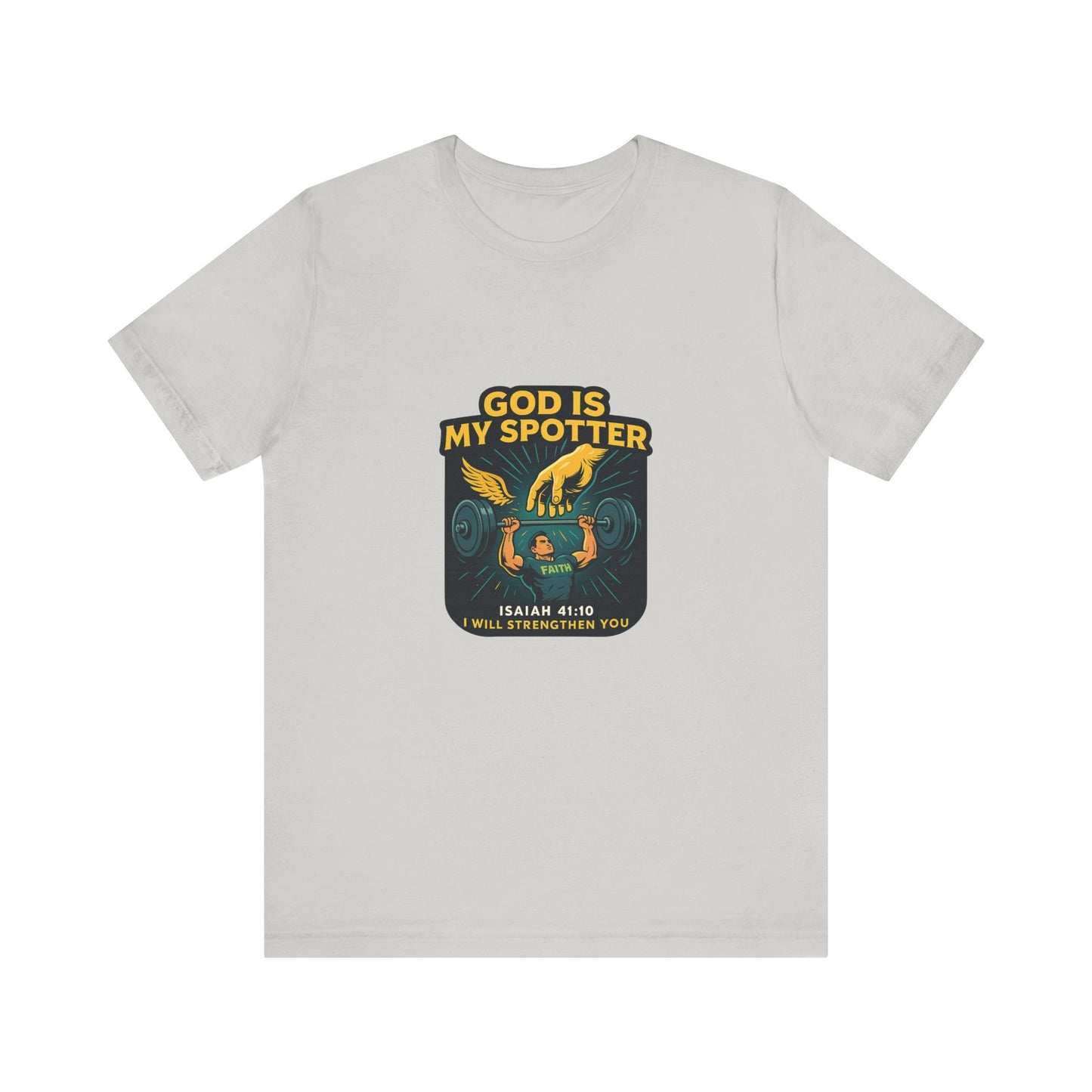 Isaiah 41:10 God is my Spotter T-Shirt