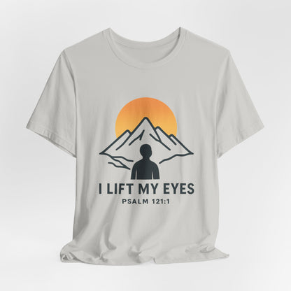Psalm 121:1 I Lift My Eyes T-Shirt
