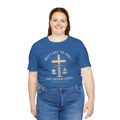 Matthew 5:39-42 But I Say to You T-Shirt