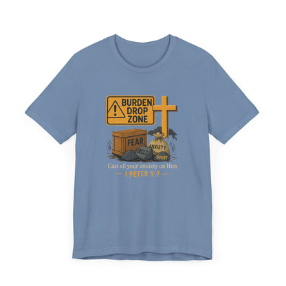 1 Peter 5:7 Burden Drop Zone T-Shirt
