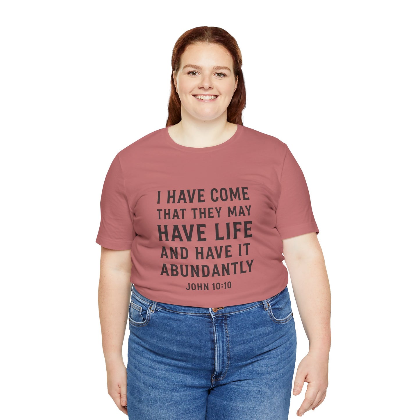 John 10:10 That They May Have Life T-Shirt