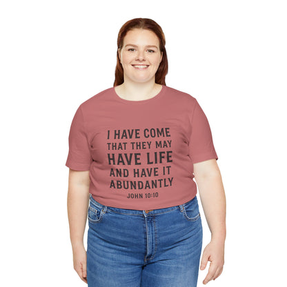 John 10:10 That They May Have Life T-Shirt
