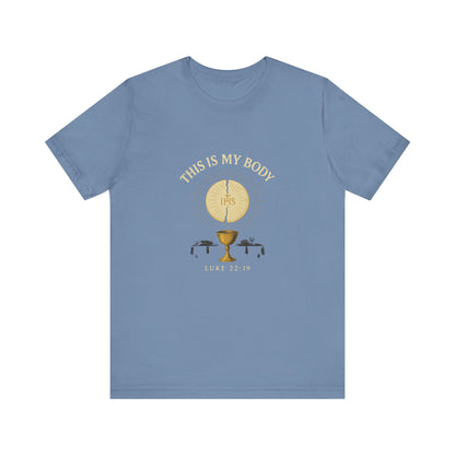Luke 22:19 This is My Body Tee