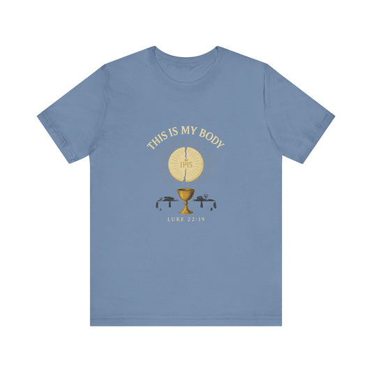 Luke 22:19 This is My Body Tee