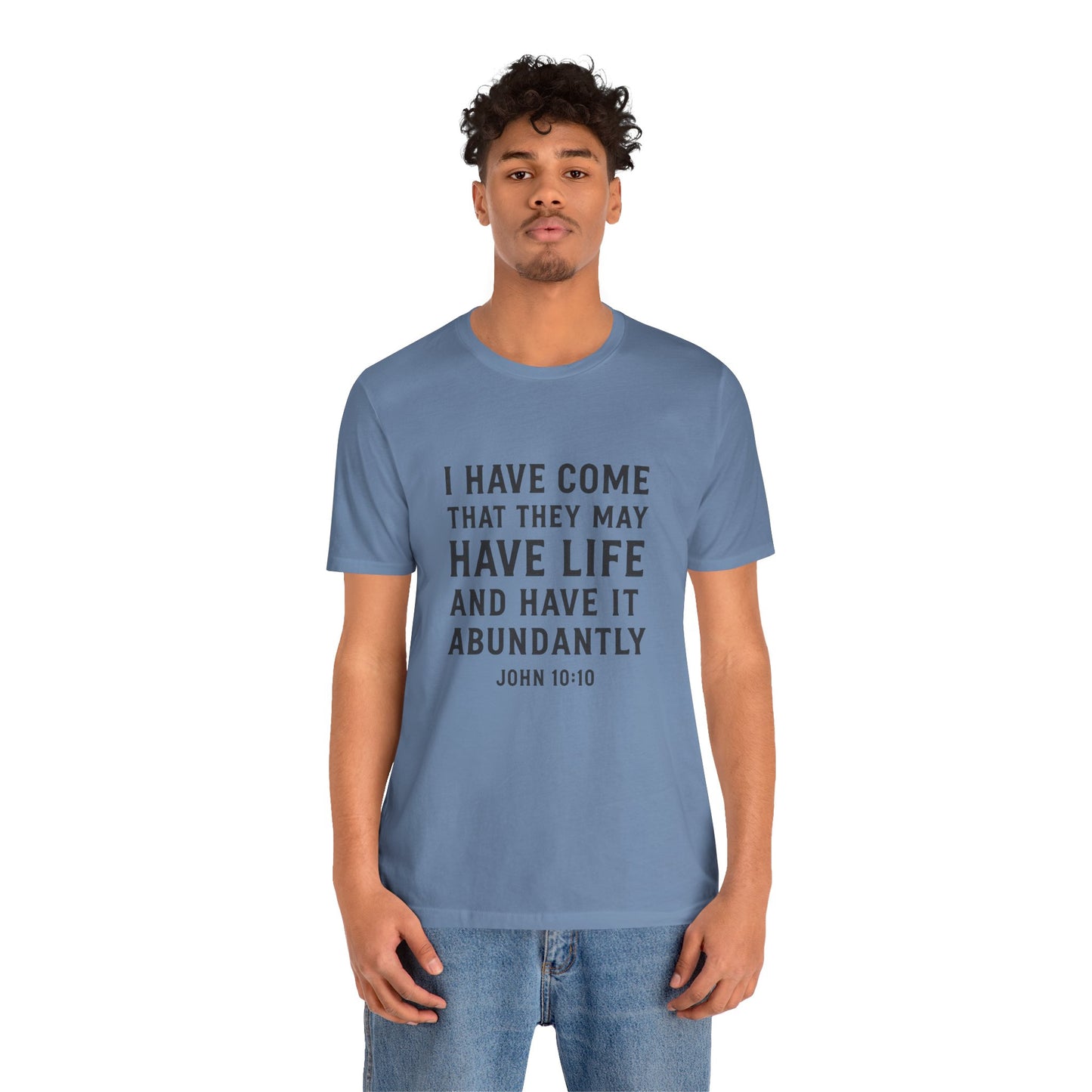John 10:10 That They May Have Life T-Shirt