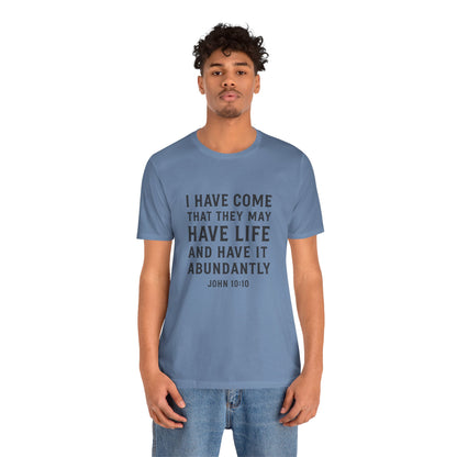 John 10:10 That They May Have Life T-Shirt