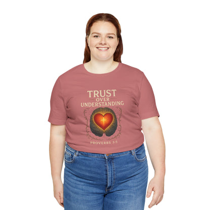 Proverbs 3:5 Trust Over Understanding T-Shirt
