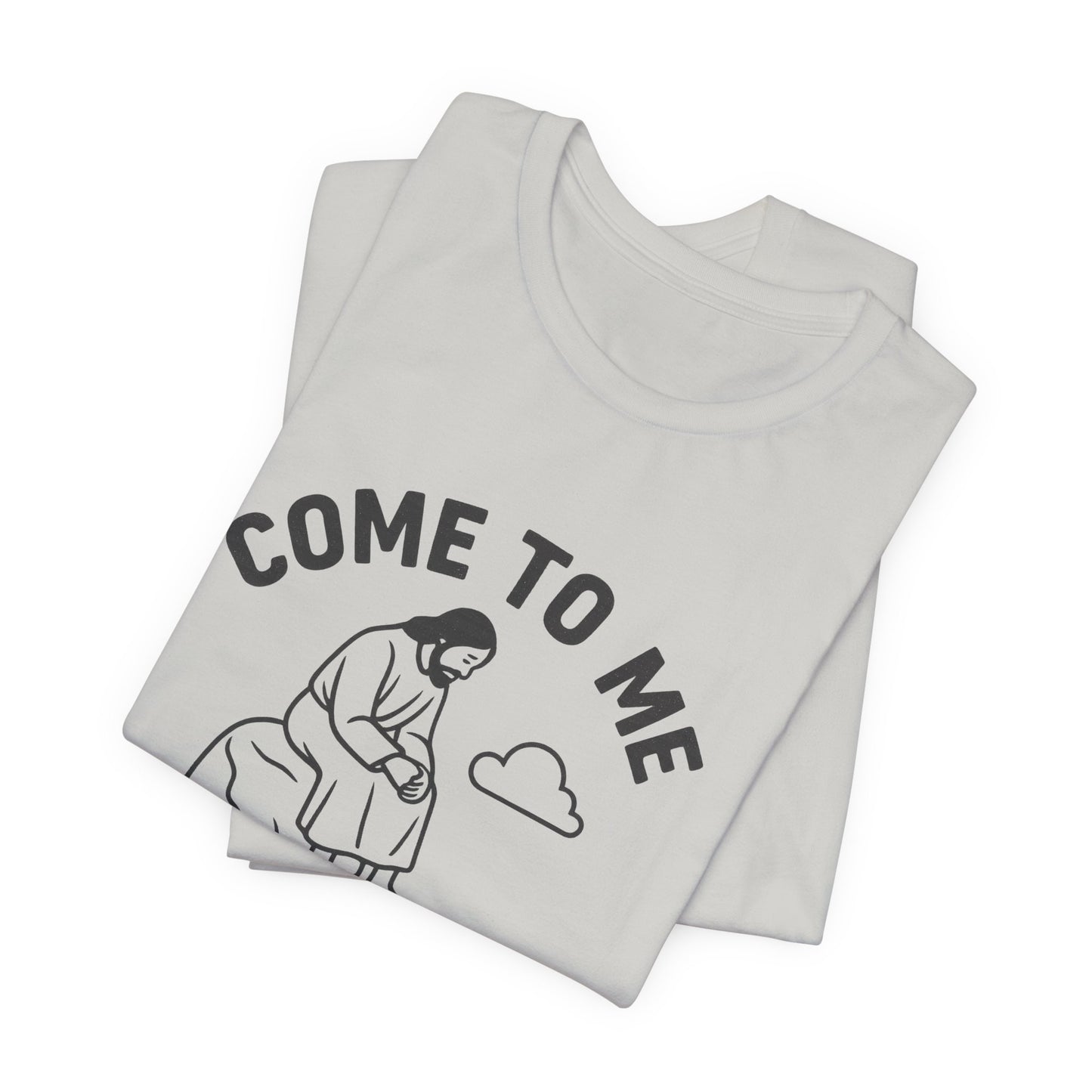 Matthew 11:28 Come to Me T-Shirt
