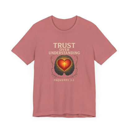 Proverbs 3:5 Trust Over Understanding T-Shirt