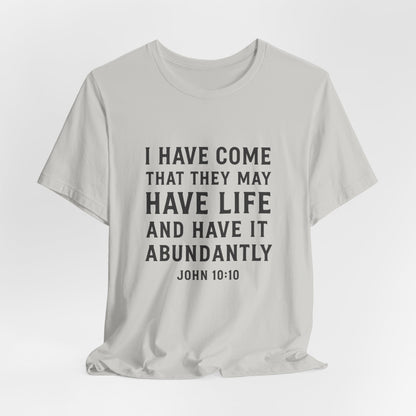 John 10:10 That They May Have Life T-Shirt