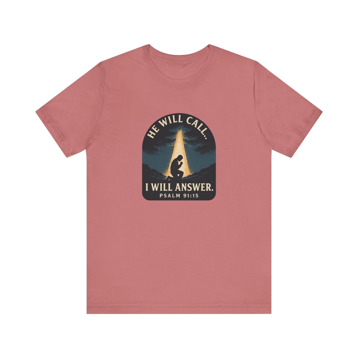 Psalm 91:15 I will Answer T-Shirt