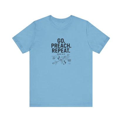 Matthew 16:15 Go, Preach, Repeat, T-Shirt