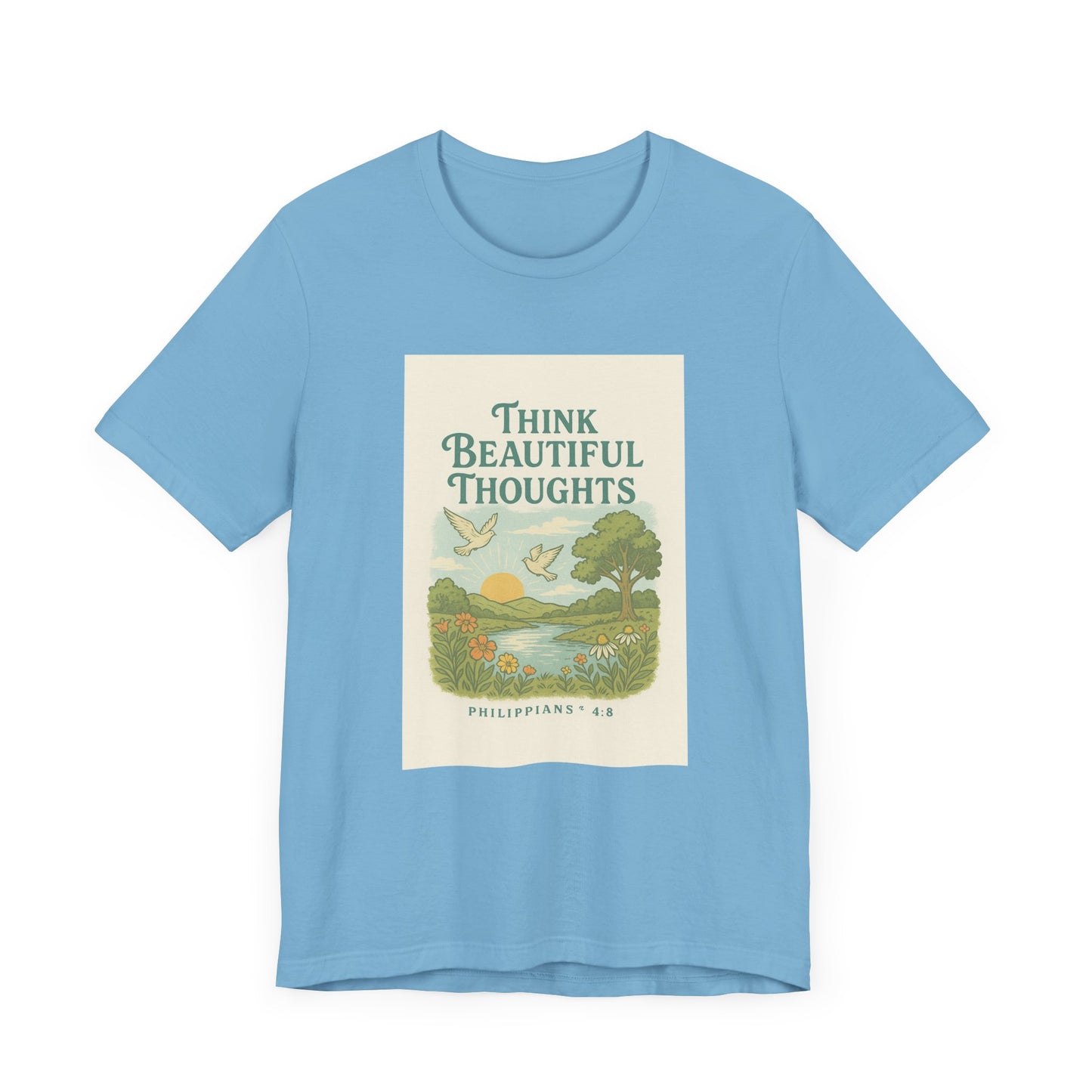 Phiippians 4:8 Think Beautiful Thoughts T-Shirt