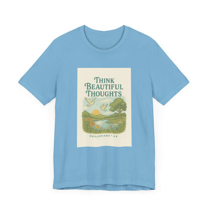Phiippians 4:8 Think Beautiful Thoughts T-Shirt