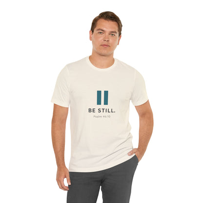 Psalms 46:10 Be Still T-Shirt