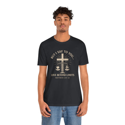 Matthew 5:39-42 But I Say to You T-Shirt