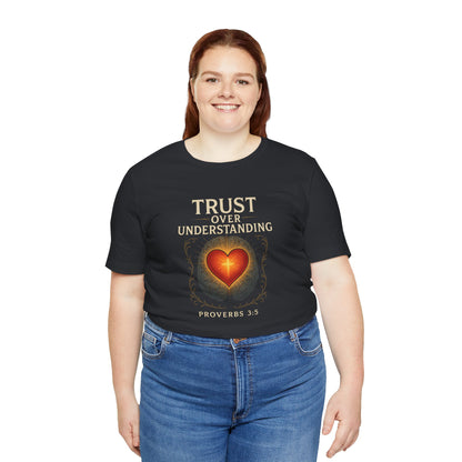 Proverbs 3:5 Trust Over Understanding T-Shirt