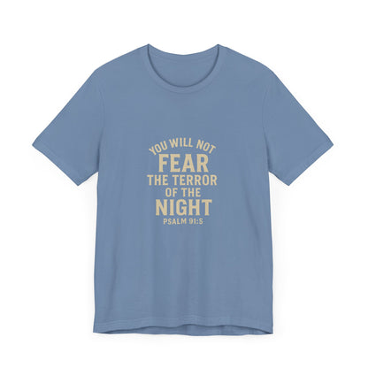 Psalm 91:5 Will Not Fear T-Shirt