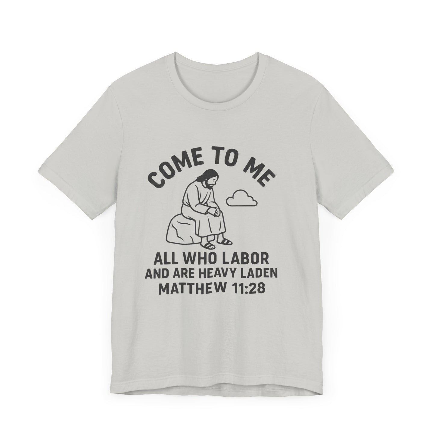 Matthew 11:28 Come to Me T-Shirt