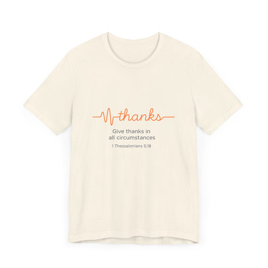 Thessalonians 5:18 Give Thanks In All Circumstances T-Shirt