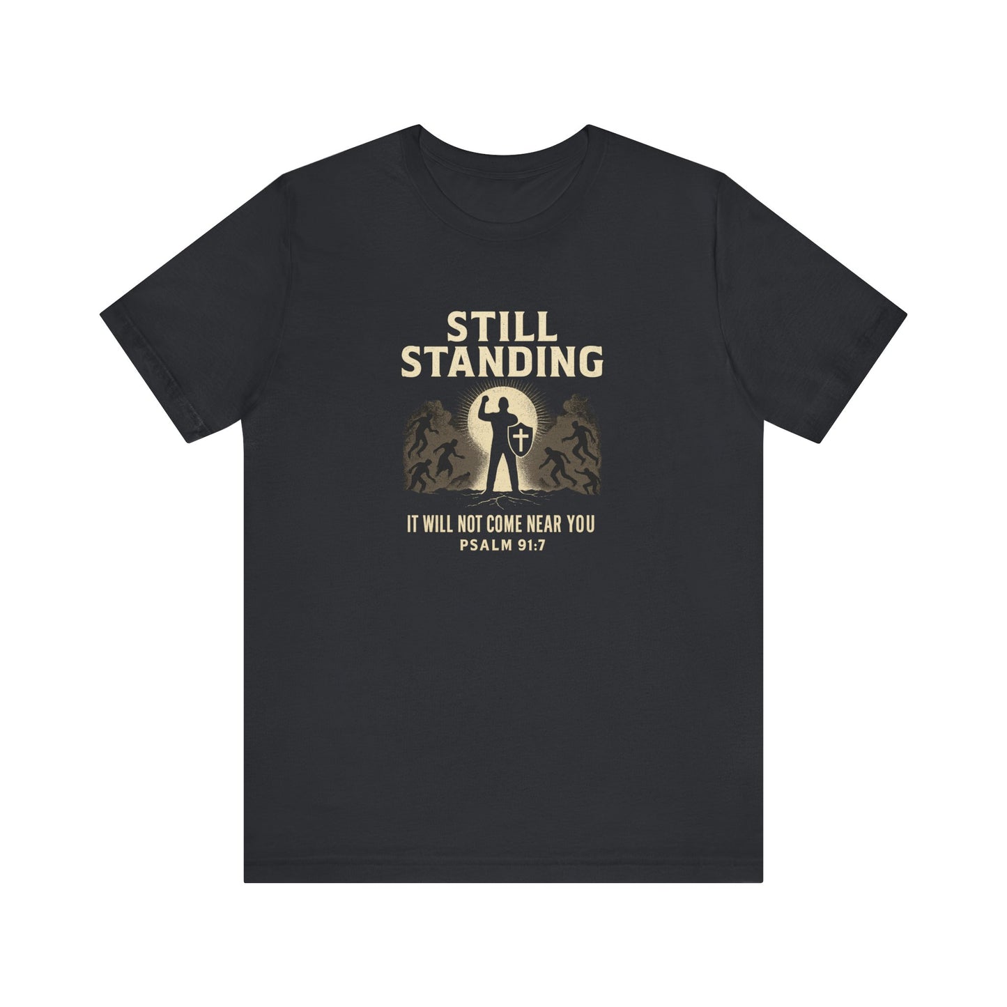 Psalm 91:7 Still Standing T-Shirt