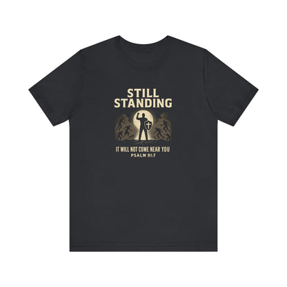 Psalm 91:7 Still Standing T-Shirt