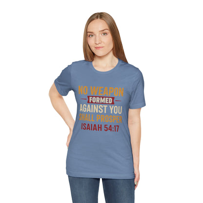 Isaiah 54:17, No Weapon Formed Against You Shall Prosper T-Shirt