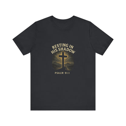 Psalm 91:1 Resting in His Shadow T-Shirt